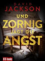 Cover von Und zornig jagt die Angst