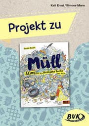 Cover von Projekt zu 'Müll - Alles über die lästigste Sache der Welt' von Gerda Raidt