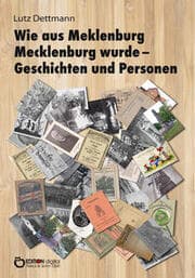 Cover von Wie aus Meklenburg Mecklenburg wurde - Geschichten und Personen