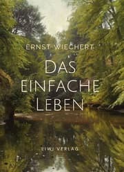 Cover von Ernst Wiechert: Das einfache Leben. Vollständige Neuausgabe