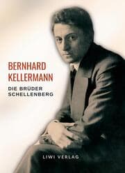 Cover von Bernhard Kellermann: Die Brüder Schellenberg. Vollständige Neuausgabe