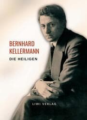 Cover von Bernhard Kellermann: Die Heiligen. Vollständige Neuausgabe