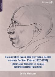 Cover von Die narrative Prosa Max Herrmann-Neißes in seiner Berliner Phase (1912-1933): literarische Verfahren im Spiegel kulturhistorischer Parameter