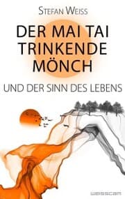 Cover von Der Mai Tai trinkende Mönch und der Sinn des Lebens