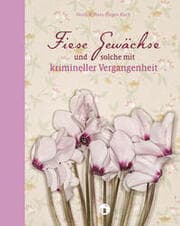 Cover von Fiese Gewächse und solche mit krimineller Vergangenheit
