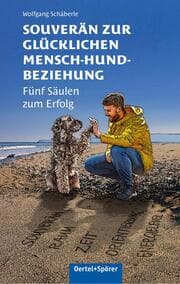 Cover von Souverän zur glücklichen Mensch-Hund-Beziehung