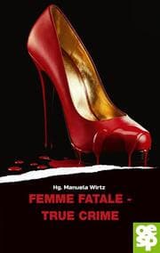 Cover von Femme fatale - true crime