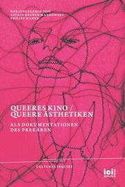 Cover von Queeres Kino / Queere Ästhetiken als Dokumentationen des Prekären