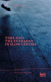 Cover von Time and the Everyday in Slow Cinema