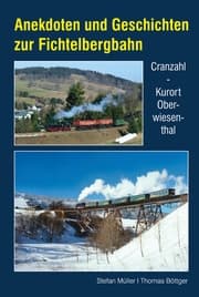 Cover von Anekdoten und Geschichten zur Fichtelbergbahn