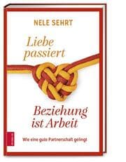 Cover von Liebe passiert, Beziehung ist Arbeit