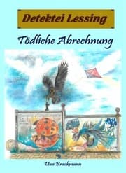 Cover von Tödliche Abrechnung: Detektei Lessing Kriminalserie, Band 34.