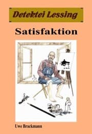 Cover von Satisfaktion: Detektei Lessing Kriminalserie, Band 36.