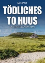 Cover von Tödliches To Huus. Ostfrieslandkrimi
