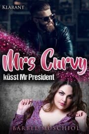 Cover von Mrs Curvy küsst Mr President