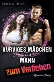 Cover von Kurviges Mädchen sucht Mann zum Verlieben