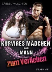Cover von Kurviges Mädchen sucht Mann zum Verlieben