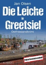 Cover von Die Leiche in Greetsiel. Ostfrieslandkrimi