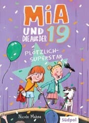 Cover von Mia und die aus der 19 - Plötzlich Superstar