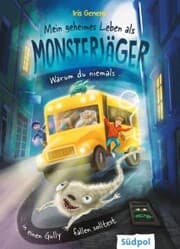 Cover von Mein geheimes Leben als Monsterjäger - Warum du niemals in einen Gully fallen solltest