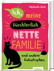 Cover von Ich, meine fürchterlich nette Familie und andere Katastrophen