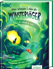 Cover von Mein geheimes Leben als Monsterjäger - Warum du niemals in einen Monstersee springen solltest