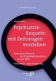 Cover von Psychiatrie-Enquete: mit Zeitzeugen verstehen