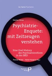 Cover von Psychiatrie-Enquete: mit Zeitzeugen verstehen