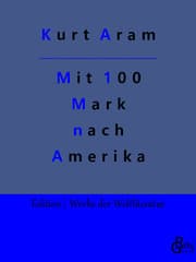 Cover von Mit 100 Mark nach Amerika