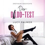 Cover von Der Dildo-Test / Erotik Audio Story / Erotisches Hörbuch