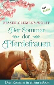 Cover von Der Sommer der Pferdefrauen: Drei Romane in einem eBook