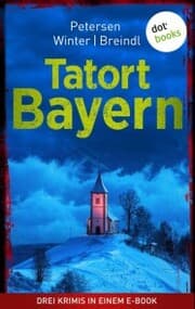 Cover von Tatort: Bayern - Drei Krimis in einem eBook
