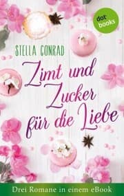 Cover von Zimt und Zucker für die Liebe: Drei Romane in einem eBook