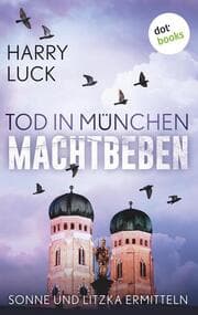 Cover von Tod in München - Machtbeben: Der vierte Fall für Sonne und Litzka