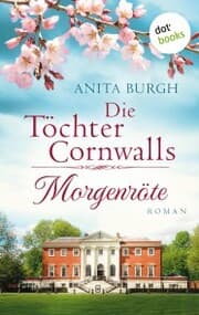 Cover von Die Töchter Cornwalls: Morgenröte - Band 1