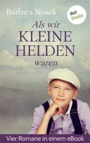 Cover von Als wir kleine Helden waren: Vier Romane in einem Band