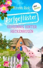 Cover von Dorfgeflüster 2: Geheimnis hinter Heckenrosen - oder: Frischluftkur