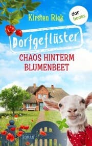 Cover von Dorfgeflüster 1: Chaos hinterm Blumenbeet - oder: Schlüsselfertig
