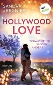 Cover von Hollywood Love - oder: Schauspieler küssen anders