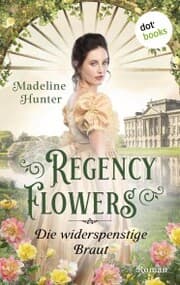 Cover von Regency Flowers - Die widerspenstige Braut: Rarest Blooms 2