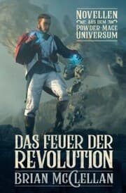 Cover von Novellen aus dem Powder-Mage-Universum: Das Feuer der Revolution