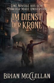 Cover von Eine Novelle aus dem Powder-Mage-Universum: Im Dienst der Krone