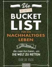 Cover von Die echte Bucket List für ein nachhaltiges Leben