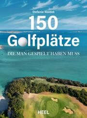 Cover von 150 Golfplätze, die man gespielt haben muss