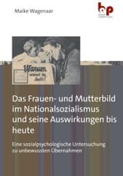 Cover von Das Frauen- und Mutterbild im Nationalsozialismus und seine Auswirkungen bis heute
