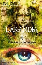 Cover von Larandia - Das Pfand des Lebens