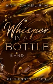 Cover von Whisper In A Bottle - Glühendes Leben