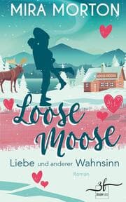 Cover von Loose Moose - Liebe und anderer Wahnsinn