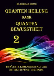 Cover von Quanten Heilung dank Quanten Bewusstheit 2