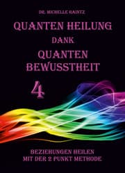 Cover von Quanten Heilung dank Quanten Bewusstheit 4